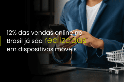 12% das vendas online no Brasil já são realizadas em dispositivos móveis