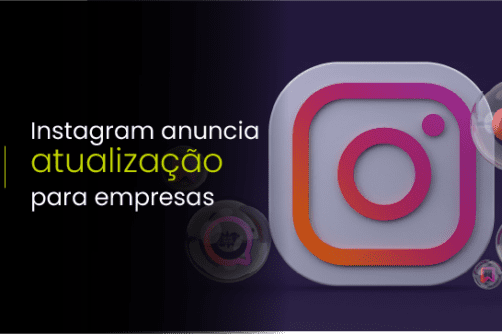 Instagram anuncia atualização para empresas
