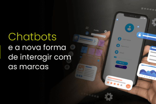 Chatbots e a nova forma de interagir com as marcas