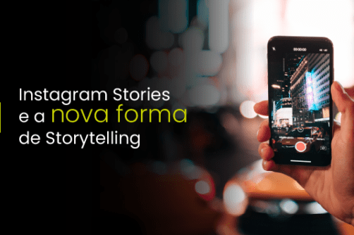 Instagram Stories e a nova forma de Storytelling