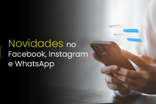 Novidades no Facebook, Instagram e WhatsApp