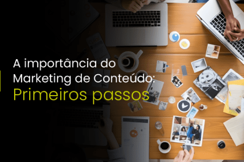 A importância do Marketing de Conteúdo: Primeiros passos