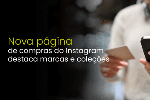 Nova página de compras do Instagram destaca marcas e coleções