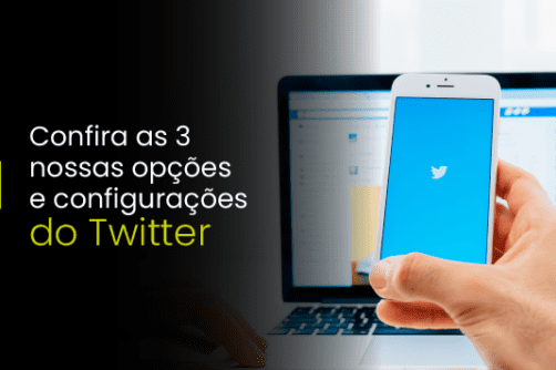 Confira as 3 nossas opções e configurações do Twitter