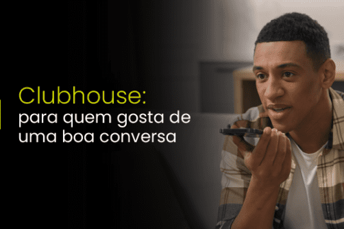 Clubhouse: para quem gosta de uma boa conversa