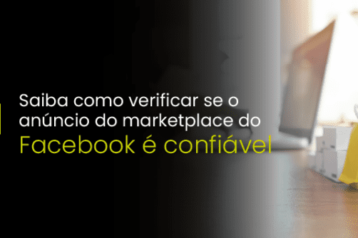 Saiba como verificar se o anúncio do marketplace do Facebook é confiável