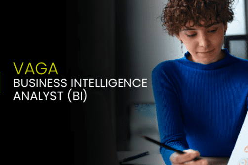 VAGA | BUSINESS INTELLIGENCE ANALYST (BI)